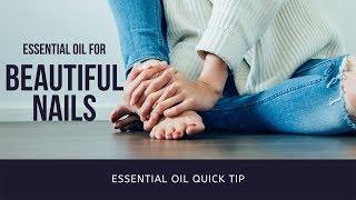 ESSENTIAL OILS  For Beautiful Nails