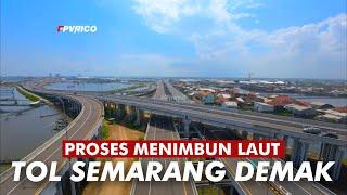 PROSES MENUMBUN LAUTAN TOL SEMARANG DEMAK | TOL TANGGUL LAUT MATRAS BAMBU VIDEO DRONE