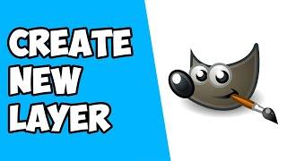 How To Create New Layer in GIMP