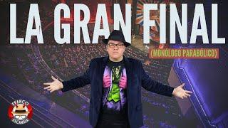 Franco Escamilla.- "La gran final" (Monólogo parabólico)