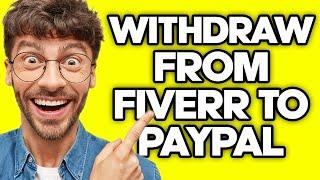 How To Withdraw From Fiverr To PayPal (2023)