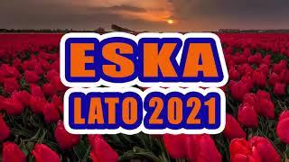 Eska 2021 Gorąca 20 Sierpień - Eska Hity na Czasie 2021 Sierpień (Eska Playlista 2021)