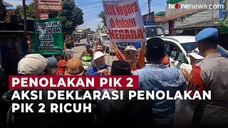 Kericuhan Warnai Penolakan Pembangunan PIK 2 di Tangerang | OneNews Update