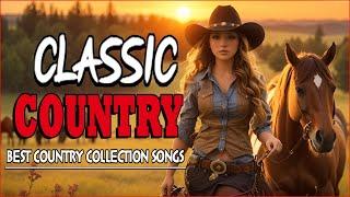 Greatest Hits Classic Country Songs Of All Time With Lyrics  Best Of Old Country Songs Playlist 82