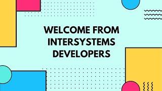 Welcome from InterSystems Developers