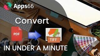 Convert PDF to TIFF [in less than 60 seconds]