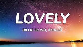 Lovely - Billie Eilish (Lyrics) ft.Khalid