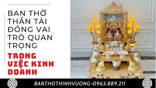 Ban Thờ Thần Tài Rất Quan Trọng Đối Với Những Người Kinh Doanh