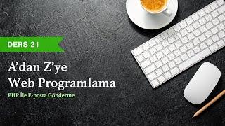 PHP & MySQL Dersleri - Ders 21 - PHP İle E-posta Gönderme, E-mail Sistemi, E-mail Sınıfları