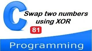 Swap two numbers using XOR in c programming