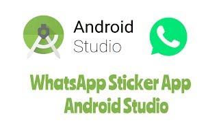 Create WhatsApp Sticker Application - Android Studio