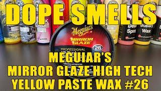 Dope Smells Meguiar's Mirror Glaze High Tech Yellow Wax 26 - Car detailing product smell review