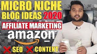 Micro Niche Blog Topics/Ideas in 2020 | NO SEO-NO CONTENT | Affiliate Marketing for Beginners