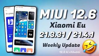 MIUI 12.6 By Xiaomi Eu 21.4.1 / 21.3.31 Weekly Update Review - MIUI + Features