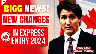 Canada Immigration : New Changes In Express Entry 2024 | IRCC