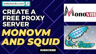 How to Create Your Own Proxy Server with MonoVM and Squid