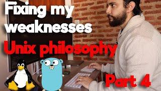 Fixing my weaknesses with Go | Part 4 | Embracing the unix way