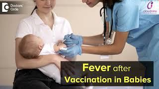 What to do for fever after vaccine in babies and its causes ? I Dr. Sanjeev I Cloudnine Hospital