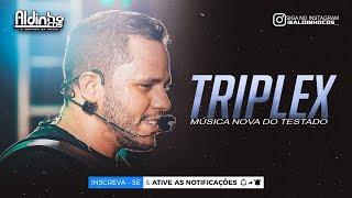TRIPLEX - Fabinho Testado (Música Nova)