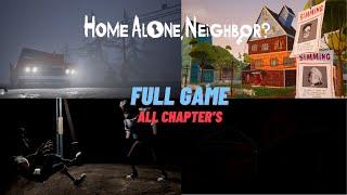 Home Alone, Neighbor? Hello Neighbor Mod Kit | Full Gameplay (No commentary) All Chapters