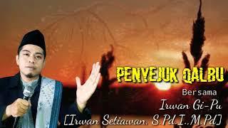 Penyejuk Qalbu Irwan Gi-Pu