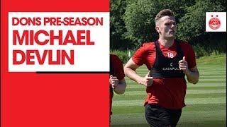 Dons Pre-Season day 3 | Michael Devlin