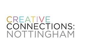 Creative Connections: Nottingham (trailer)