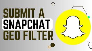 How To Submit A Snapchat Geo Filter !! Create a snapchat geofilter !!