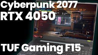 RTX 4050 | 2023 ASUS TUF Gaming F15 | Cyberpunk 2077 benchmark 1080p