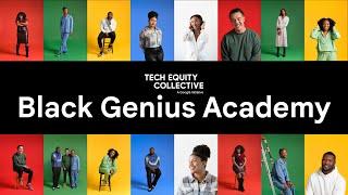 Introducing Tech Equity Collective Black Genius Academy