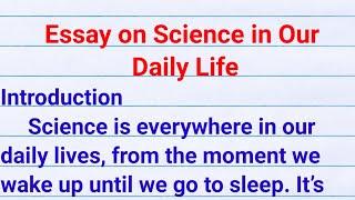 science in our daily life| science in our daily life essay