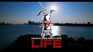 Hustle Bunny 313 - Life (Music Video)