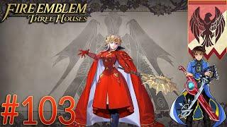 Fire Emblem: Three Houses Black Eagles Playthrough with Chaos & Jet Part 103: A Troublesome Match