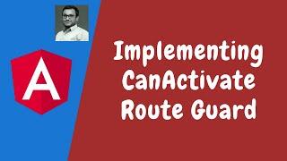 58. Introduction to Routing Guards. Implementation of canActivate Route Guard in the angular.