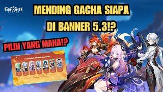 BINGUNG GACHA SIAPA DI BANNER 5.3? BISA NONTON VIDEO INI! - Genshin Impact Indonesia