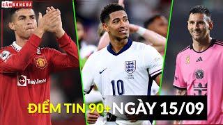 ĐIỂM TIN 15/9 | TEN HAG 'NHẠI' RONALDO, MESSI MỆT MỎI NGÀY TÁI XUẤT, ANH NGUY CƠ BỊ CẤM DỰ EURO 2028