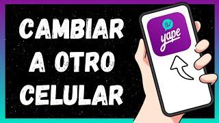 Cómo Cambiar Mi Yape a Otro Celular | Muy Fácil (2024)