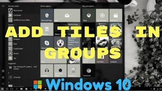 How to add tiles in groups in Windows 10 Start menu