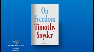 #PouredOver: Timothy Snyder discusses On Freedom