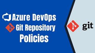 Azure DevOps Branch policies and settings | Azure DevOps | Azure DevOps Branch Policies