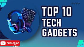 Unveiling the Future: Top 10 Must-See Tech Gadgets of the Year! 