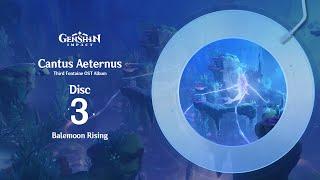 Cantus Aeternus - Disc 3: Balemoon Rising｜Genshin Impact #OST #Fontaine #CantusAeternus