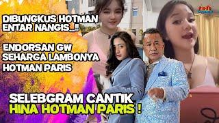 SELEBGRAM CANTIK DI DUGA M3NGH1NA  HOTMAN PARIS ! NGAKU ENDORSAN LEBIH MAHAL DARI LAMBO HOTMAN PARIS