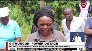 Residents of Githunguri have suffered power blackout for the last two weeks