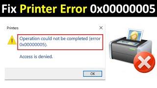 How to Fix Operation could not be completed error code 0x00000005