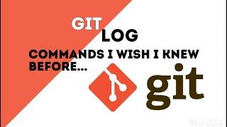 Git Log Commands - Show me the LOGS!!!