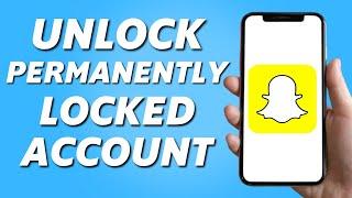 How to Unlock Permanently Locked Snapchat Account (2024)