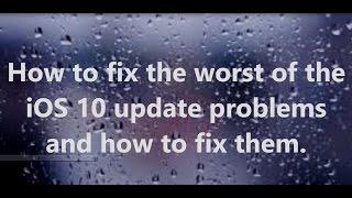 How To Fix Or Resolve Most Of the iOS 10 Update Problems Issues App Find Fix video