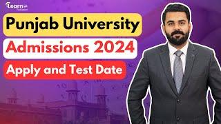 Punjab University Admissions 2024 | PU Admission Test 2024 | LearnUp Pakistan