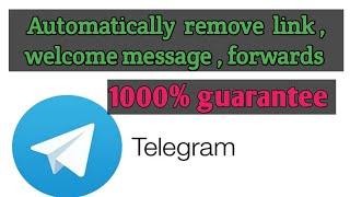 How to automatically remove link,forward,welcome message,spam in telegram | Best bot for telegram